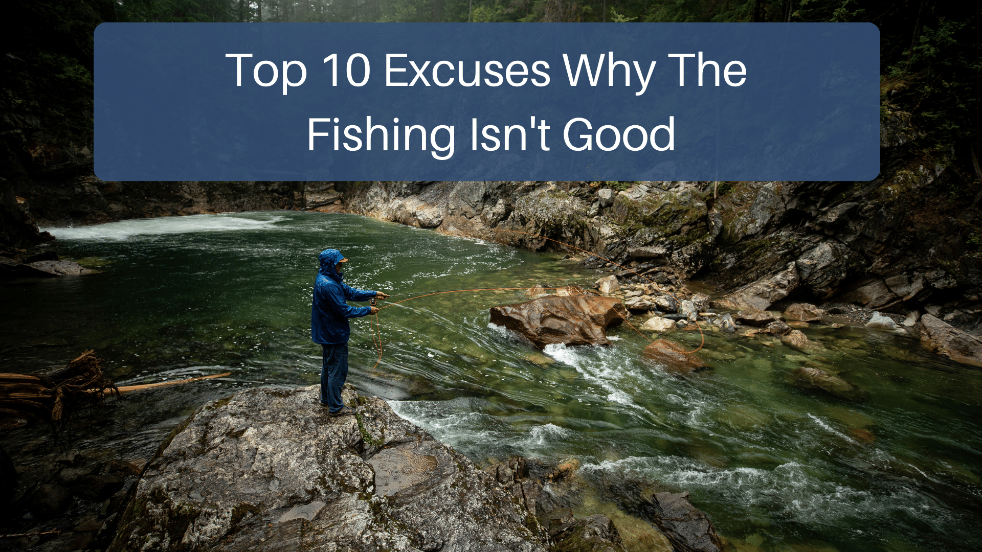 Top Ten Excuses Used By Fly Fishing Guides When The Fishing Is Lousy