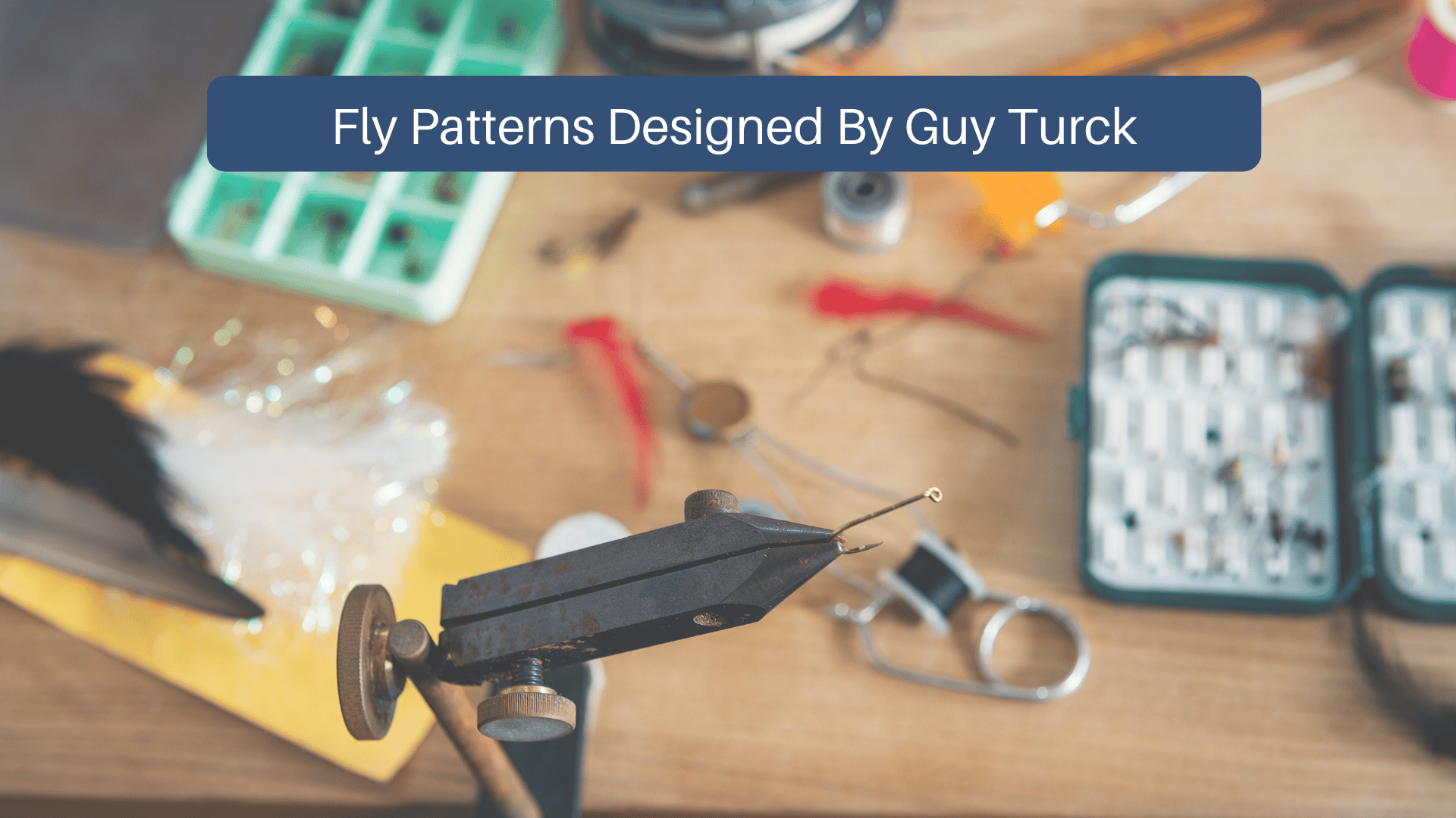 Original Fly Patterns Designed By Guy Turck